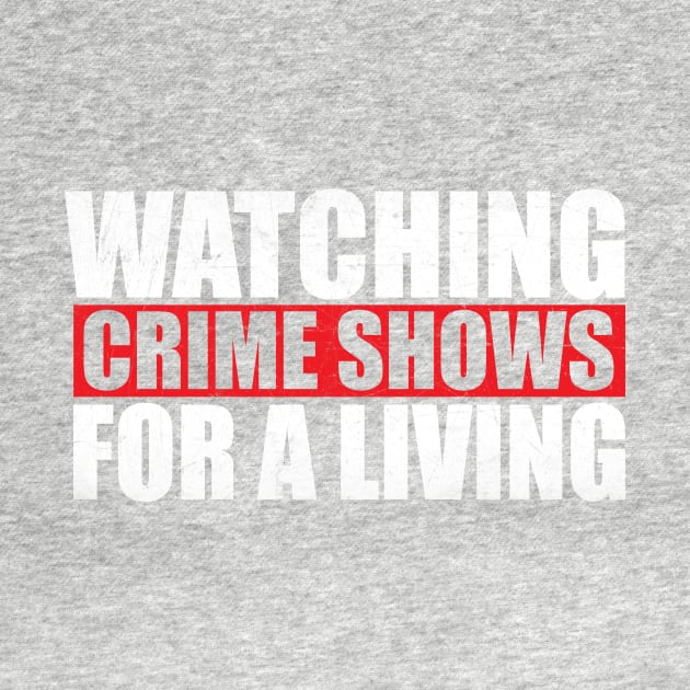 Watching True Crime Shows For A Living by Ghost Of A Chance 